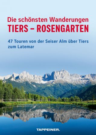 Die schönsten Wanderungen Tiers – Rosengarten