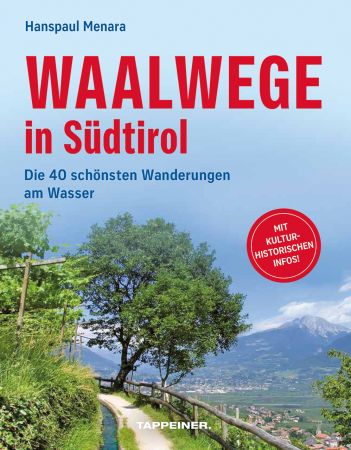 Waalwege in Südtirol