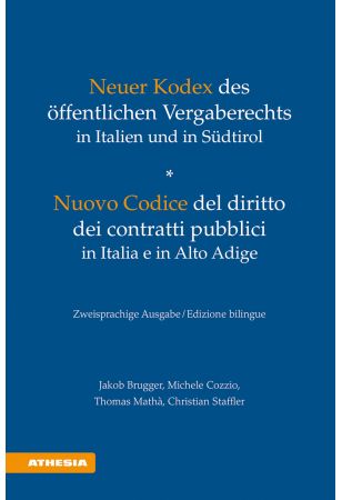 Neuer Kodex des öffentlichen Vergaberechts in Italien und in Südtirol - Nuovo Codice del diritto dei contratti pubblici in Italia e in Alto Adige