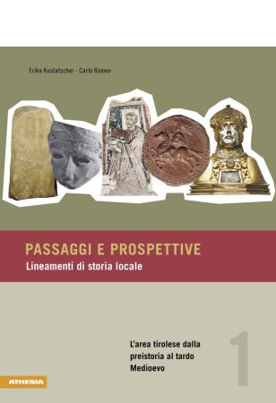 Passaggi e prospettive / L’area tirolese dalla preistoria al tardo Medioevo