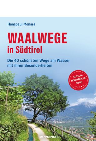 Waalwege in Südtirol