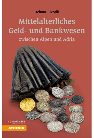 Mittelalterliches Geld- und Bankwesen zwischen Alpen und Adria