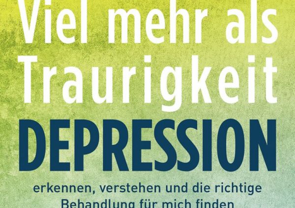 Buchvorstellung: Depression - viel mehr als Traurigkeit